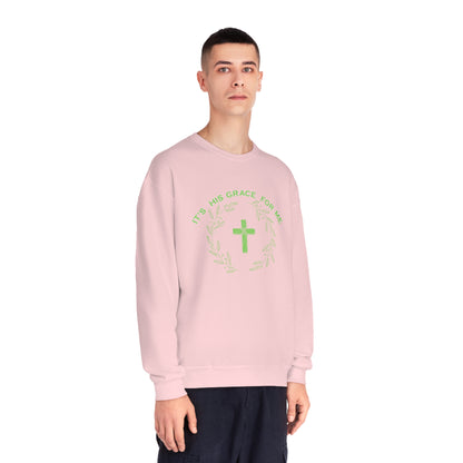 Its HIS Grace for me sweatshirt