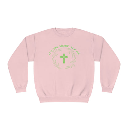 Its HIS Grace for me sweatshirt
