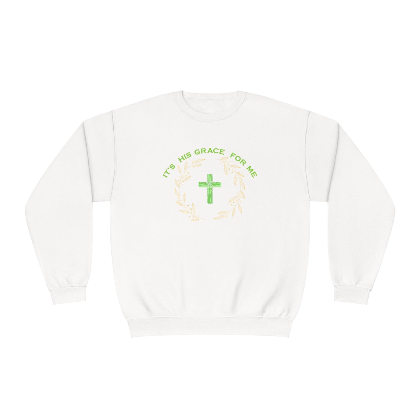 Its HIS Grace for me sweatshirt