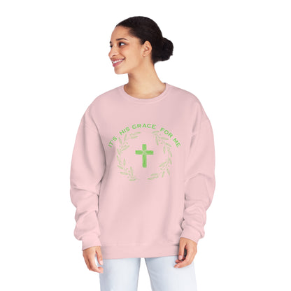 Its HIS Grace for me sweatshirt